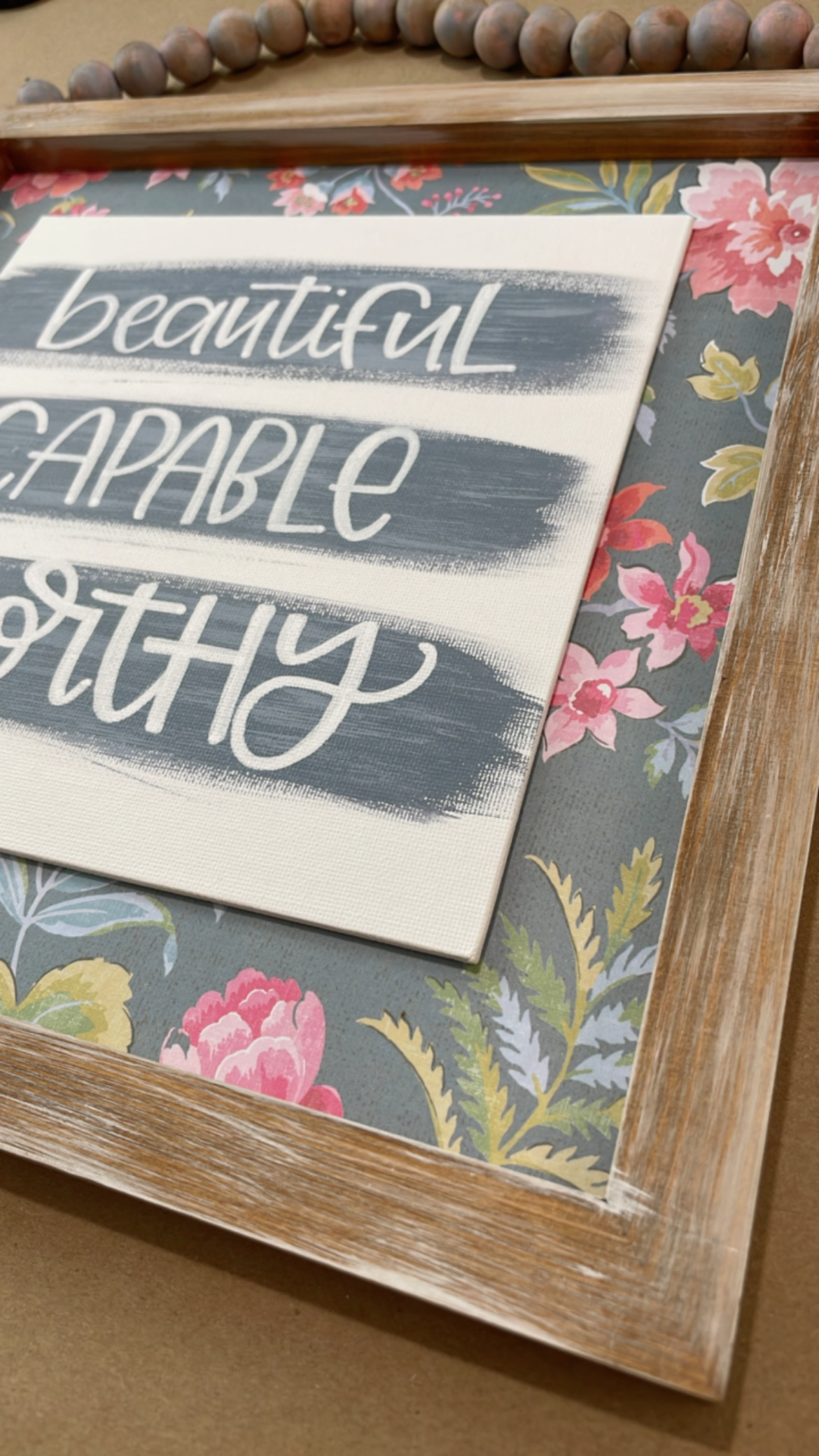 Beautiful Capable Worthy Hand Lettered Sign with floral scrapbook paper
